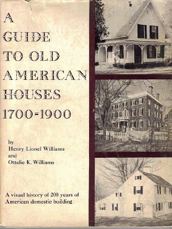 A Guide to Old American Homes 1700-1900