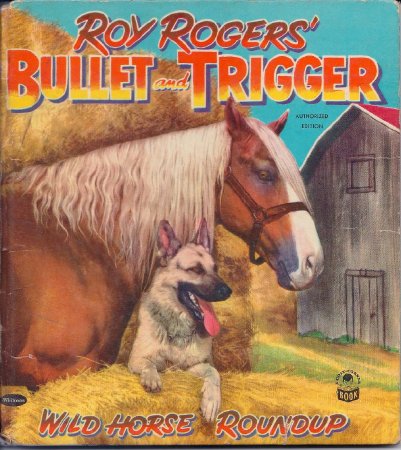 Roy Rogers' Bullett and Trigger