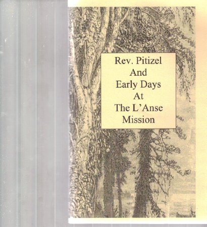 Rev. Pitizel and Early Days at the L'Anse Mission